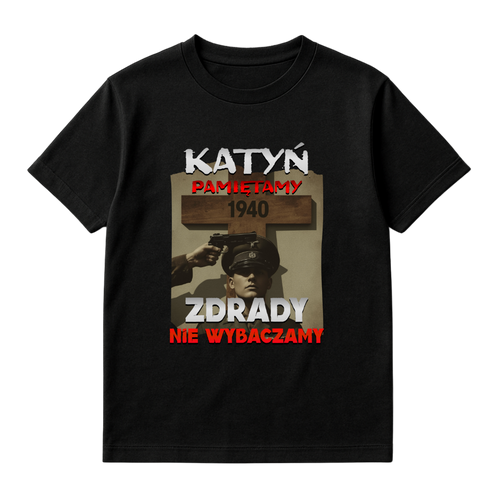 KATYŃ PAMIĘTAMY ZDRADY NIE WYBACZAMY