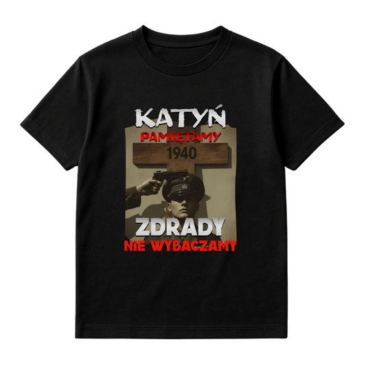 KATYŃ PAMIĘTAMY ZDRADY NIE WYBACZAMY