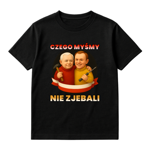 CZEGO MYŚMY NIE ZJEBALI