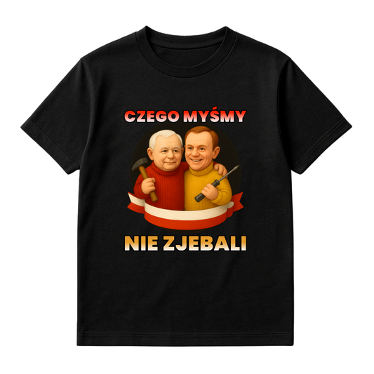 CZEGO MYŚMY NIE ZJEBALI