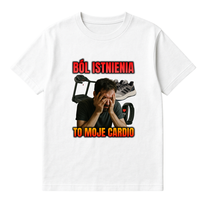BÓL ISTNIENIA TO MOJE CARDIO