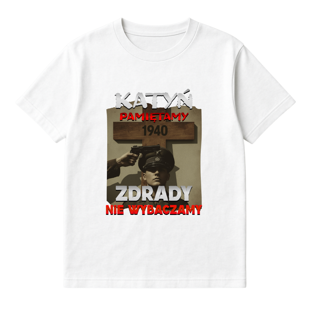 KATYŃ PAMIĘTAMY ZDRADY NIE WYBACZAMY