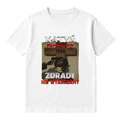 KATYŃ PAMIĘTAMY ZDRADY NIE WYBACZAMY