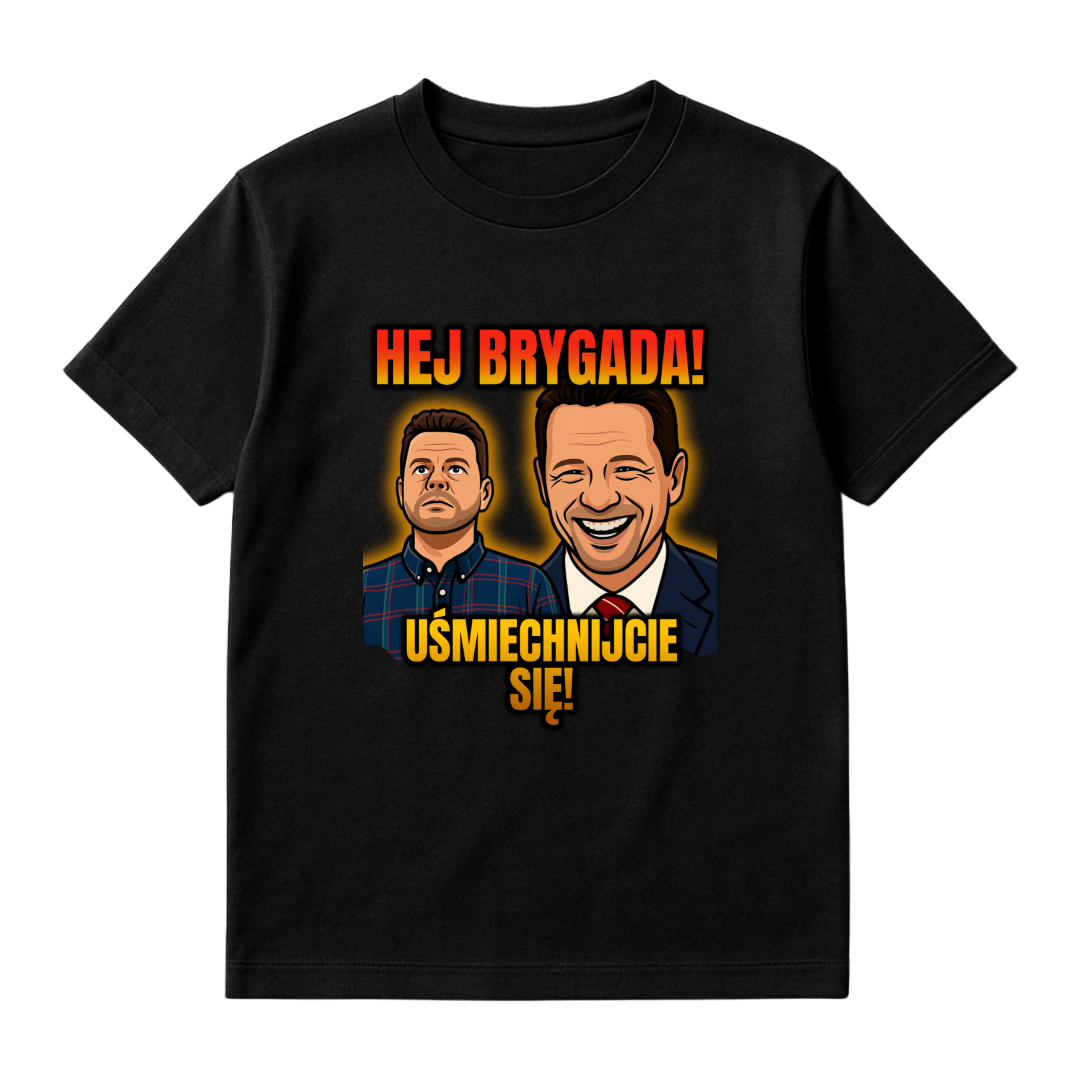 HEJ BRYGADA UŚMIECHNIJCIE SIĘ!